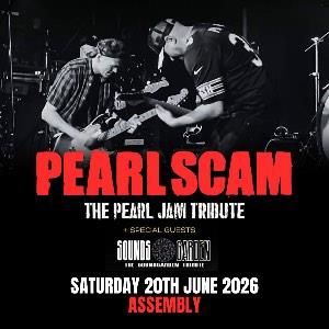 PEARL SCAM AND SOUND OF GARDENS