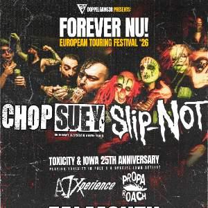 FOREVER NU - Chop Suey, Slip-Not + more