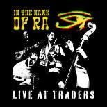IN THE NAME OF RA: LIVE AT TRADERS