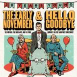 The Early November & Hellogoodbye