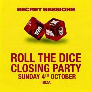 SECRET SESSIONS | ROLL THE DICE | IBIZA | CLOSING