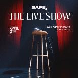 SAFE - THE LIVE SHOW