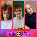 Always Be Comedy: M de Swarte, J Brookes & H Gould