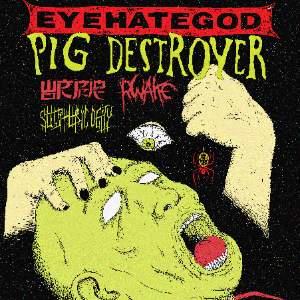 Eyehategod / Pig Destroyer / Wormrot / Rwake