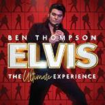 Ben Thompson Elvis The Ultimate Experience