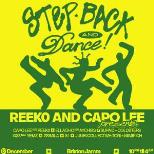 Reek0 + Capo Lee presents: Step Back and Dance