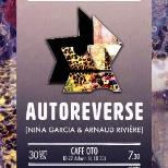 Autoreverse (Nina Garcia & Arnaud Rivière)
