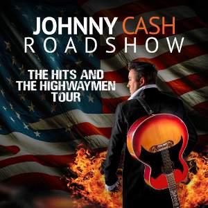 Johnny Cash Roadshow: The Hits and The Highwaymen