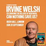 In Conversation With Irvine Welsh