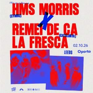 HMS Morris x Remei De Ca La Fresca