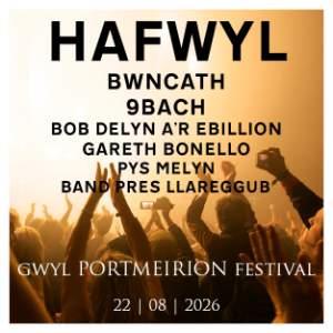 GWYL PORTMEIRION FESTIVAL Presents HAFWYL