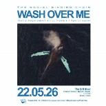 Wash Over Me - The Social Singing Choir