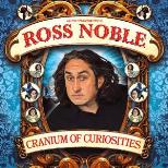 ROSS NOBLE - CRANIUM OF CURIOSITIES