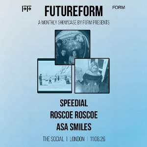 Futureform - Speedial + Roscoe Roscoe + Asa Smiles