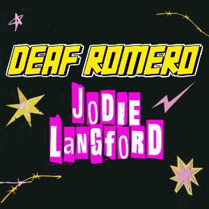 Deaf Romero + Jodie Langford