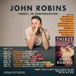 John Robins - 'Thirst' In Conversation
