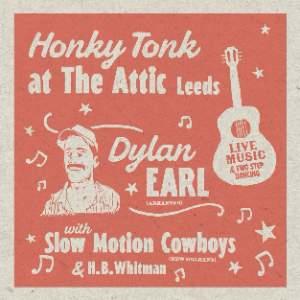 Honky Tonk at The Attic w/ Dylan Earl + guests