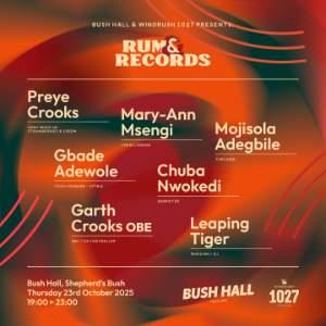 Bush Hall & Windrush 1027 Presents: Rum & Records