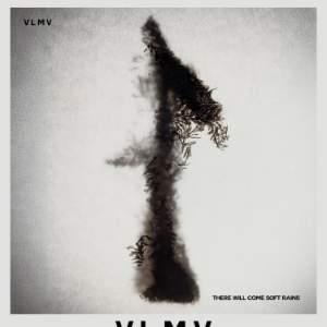 VLMV THERE WILL COME SOFT RAINS ALBUM PLAYTHROUGH