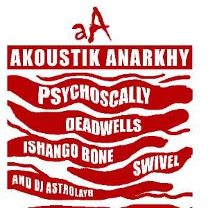 AKOUSTIK ANARKHY: PSYCHOCALLY / DEADWELLS