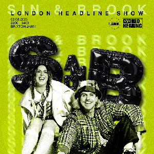 Sin & Brook - London Headline Show Sin & Brook - London Headline Show