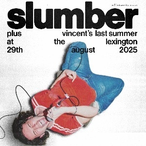 Slumber + vincent's last summer
