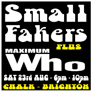 Small Fakers + Maximum Who