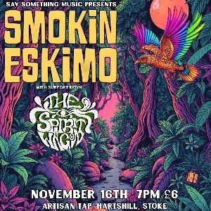 Smokin Eskimo + Spirit Wagon