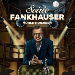 Soirée Fankhauser mit Hausi Leutenegger