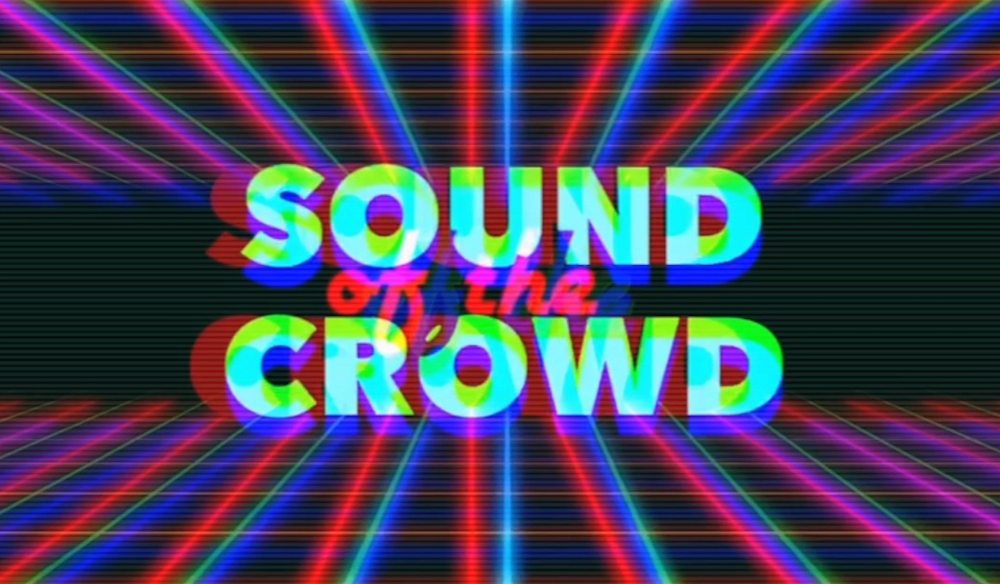 Sound Of The Crowd