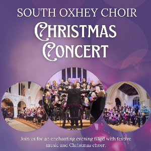 SOUTH OXHEY CHOIR CHRISTMAS CONCERT