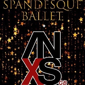 Spandesque Ballet & INXS GB