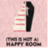 (This Is Not) A Happy Room