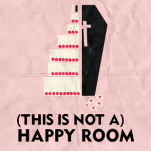 (This Is Not) A Happy Room