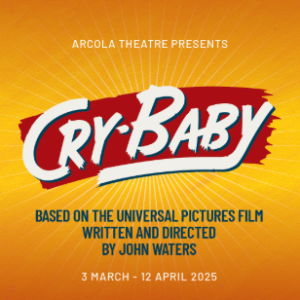 2025: Cry-Baby, The Musical