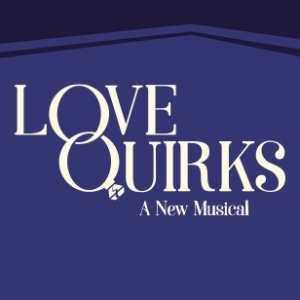 Love Quirks: A New Musical
