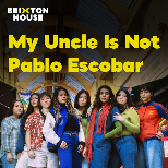My Uncle Is Not Pablo Escobar [2026]
