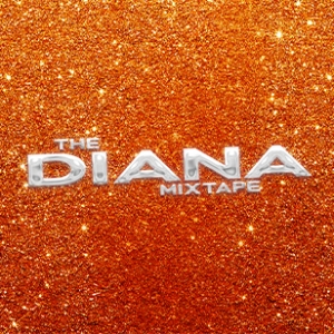 The Diana Mixtape The Diana Mixtape