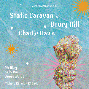 Static Caravan / Drury Hill / Charlie Davis