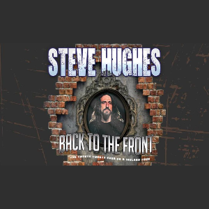 Steve Hughes - Back to the Front Tour