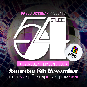 Studio 54 - Over 30's Afternoon Disco Studio 54 - Over 30's Afternoon Disco