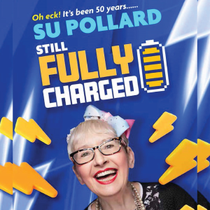 SU POLLARD - STILL FULLY CHARGED - Exmouth Pavilion (Devon)