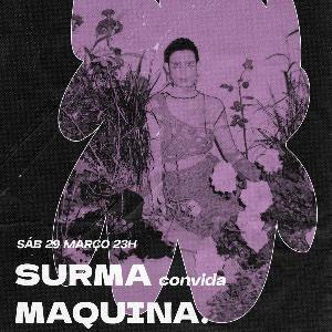 SURMA convida MAQUINA.