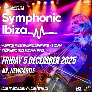Symphonic Ibiza at NX Newcastle