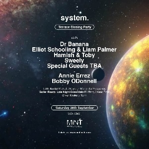 SYSTEM TERRACE CLOSING PARTY (DAY & NIGHT) - Mint Warehouse (Leeds)