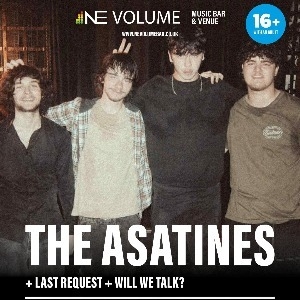 The Asatines + Last Request + Will We Talk? The Asatines + Last Request + Will We Talk?