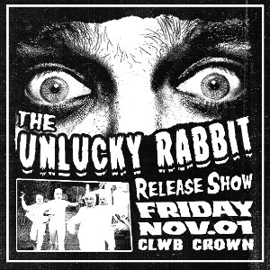 Unlucky Rabbit Release Show