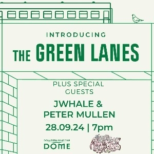 THE GREEN LANES - Downstairs at The Dome (London)