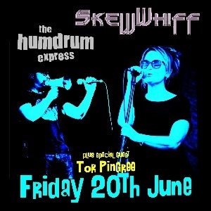 The Humdrum Express & Skewwhiff The Humdrum Express & Skewwhiff