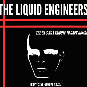 THE LIQUID ENGINEERS - GARY NUMAN TRIBUTE